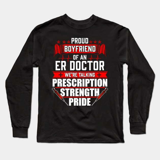 Proud Boyfriend of an Emergency Room ER Doctor Long Sleeve T-Shirt by Contentarama